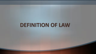 DEFINITION OF LAW
 