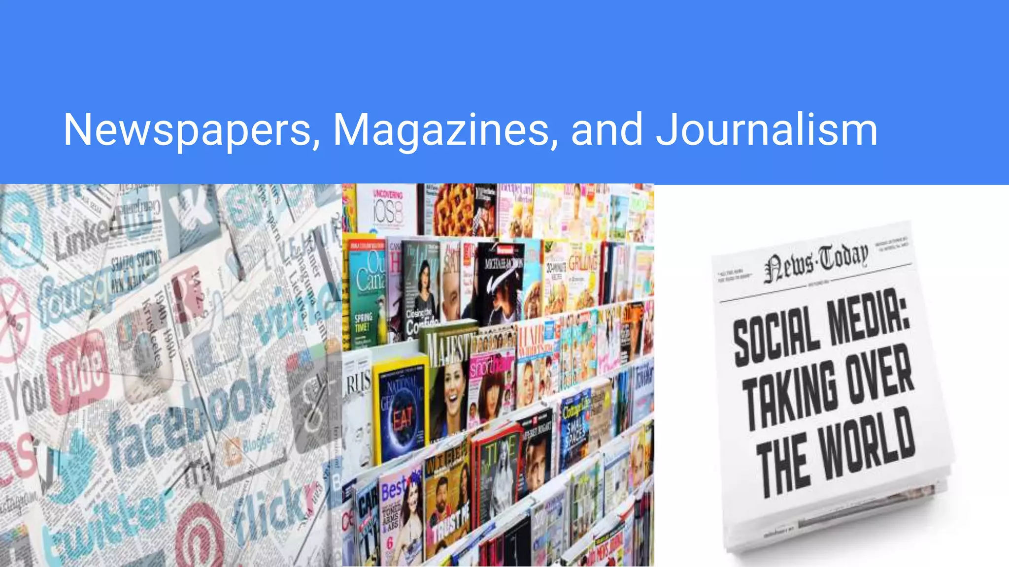 Newspapers, Magazines, and Journalism
 