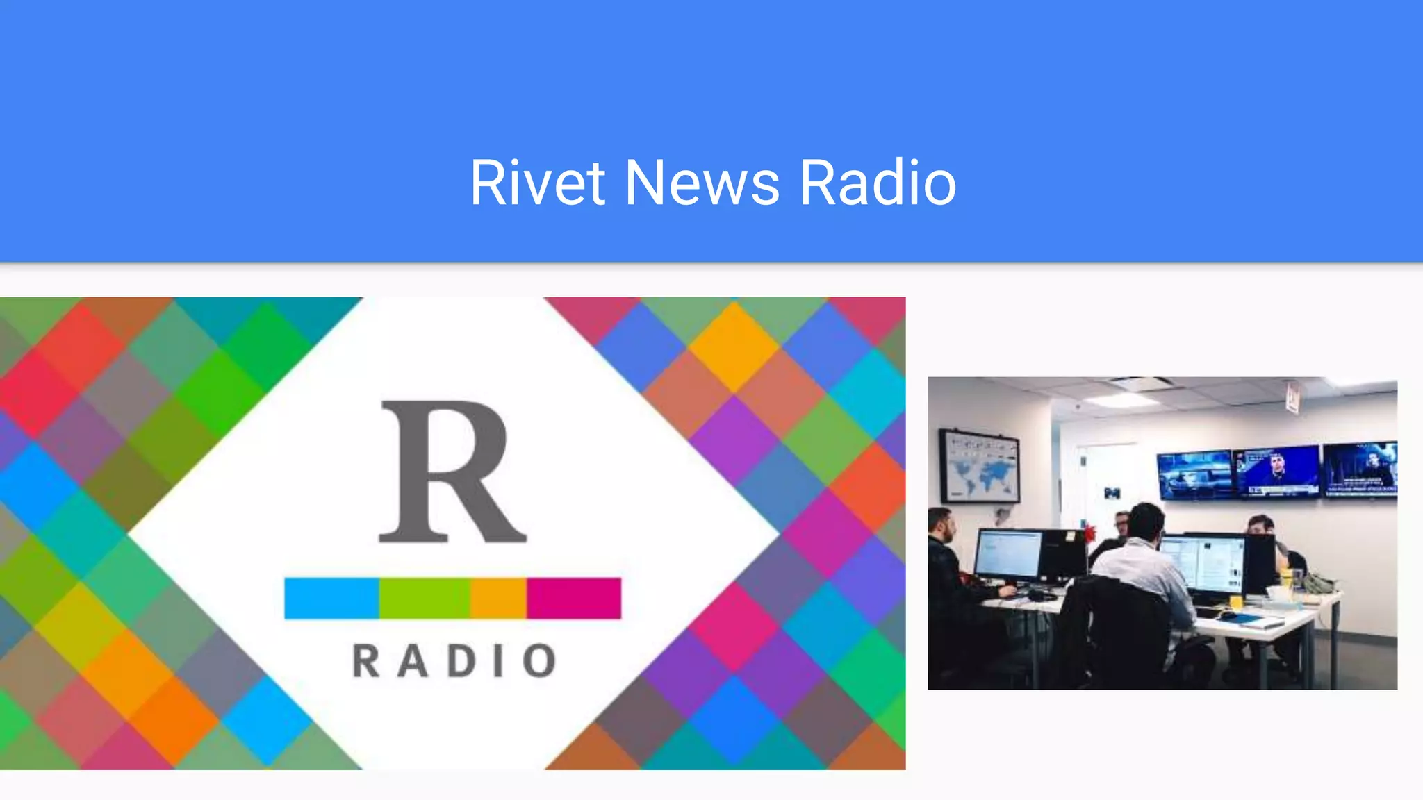 Rivet News Radio
 