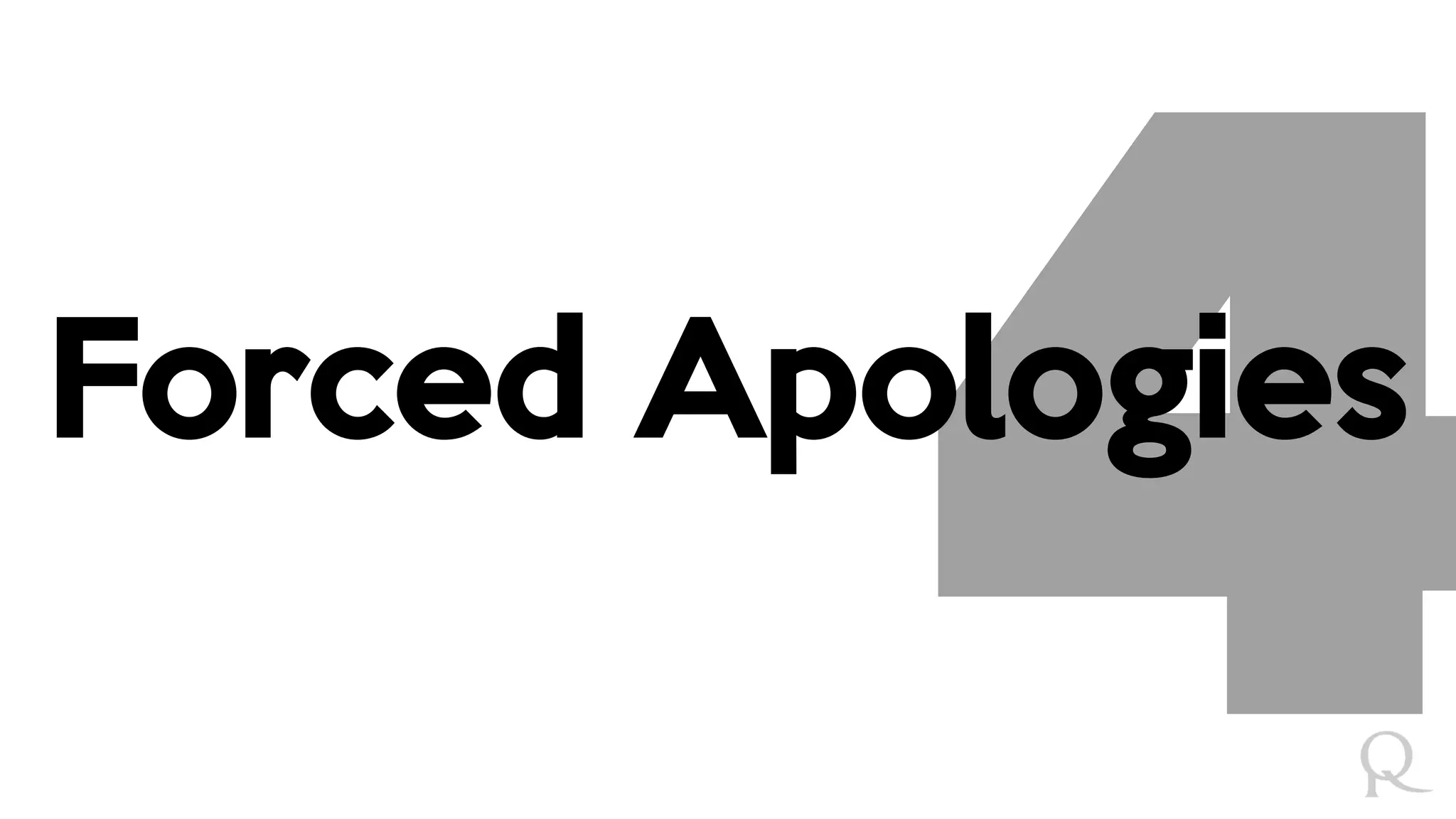 Forced Apologies
 