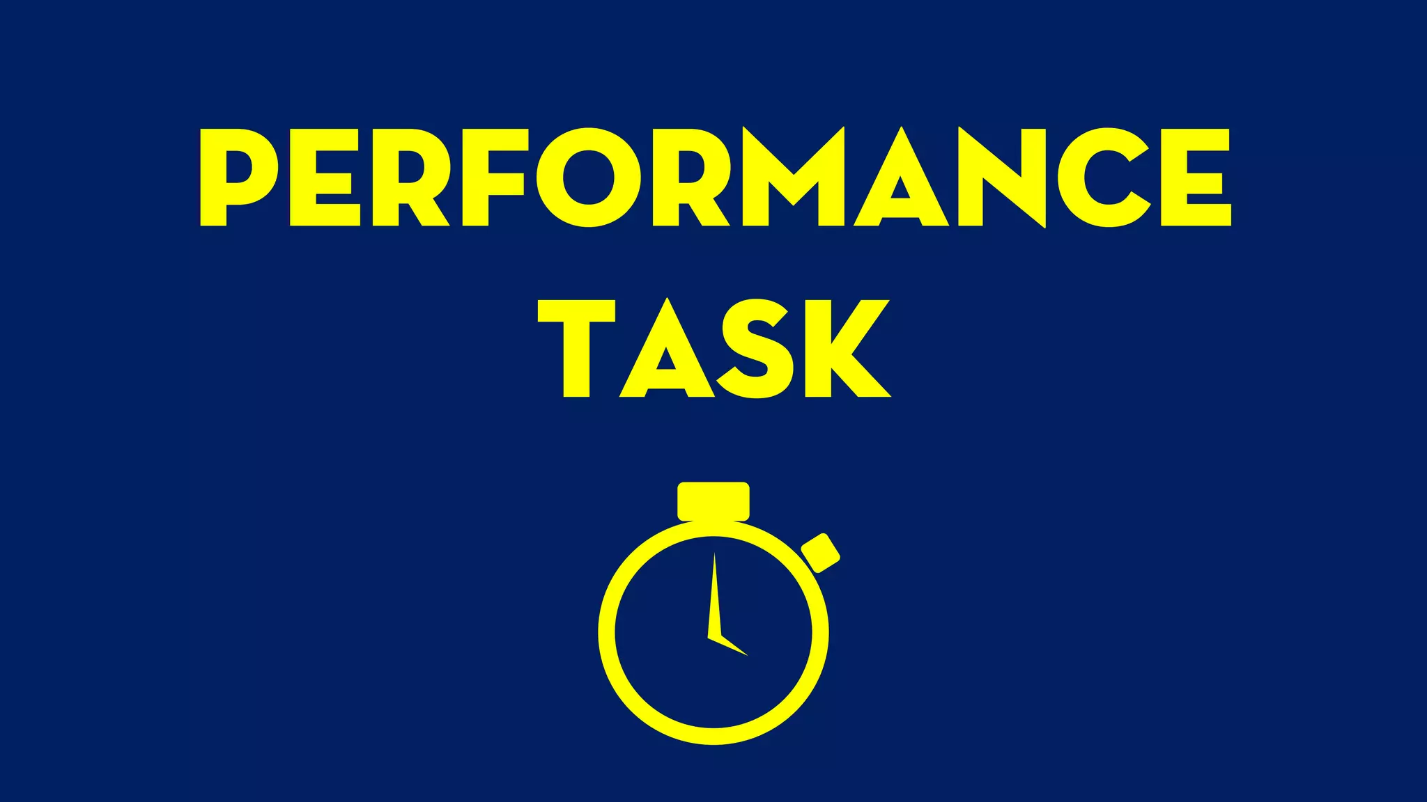 Performance
task
 