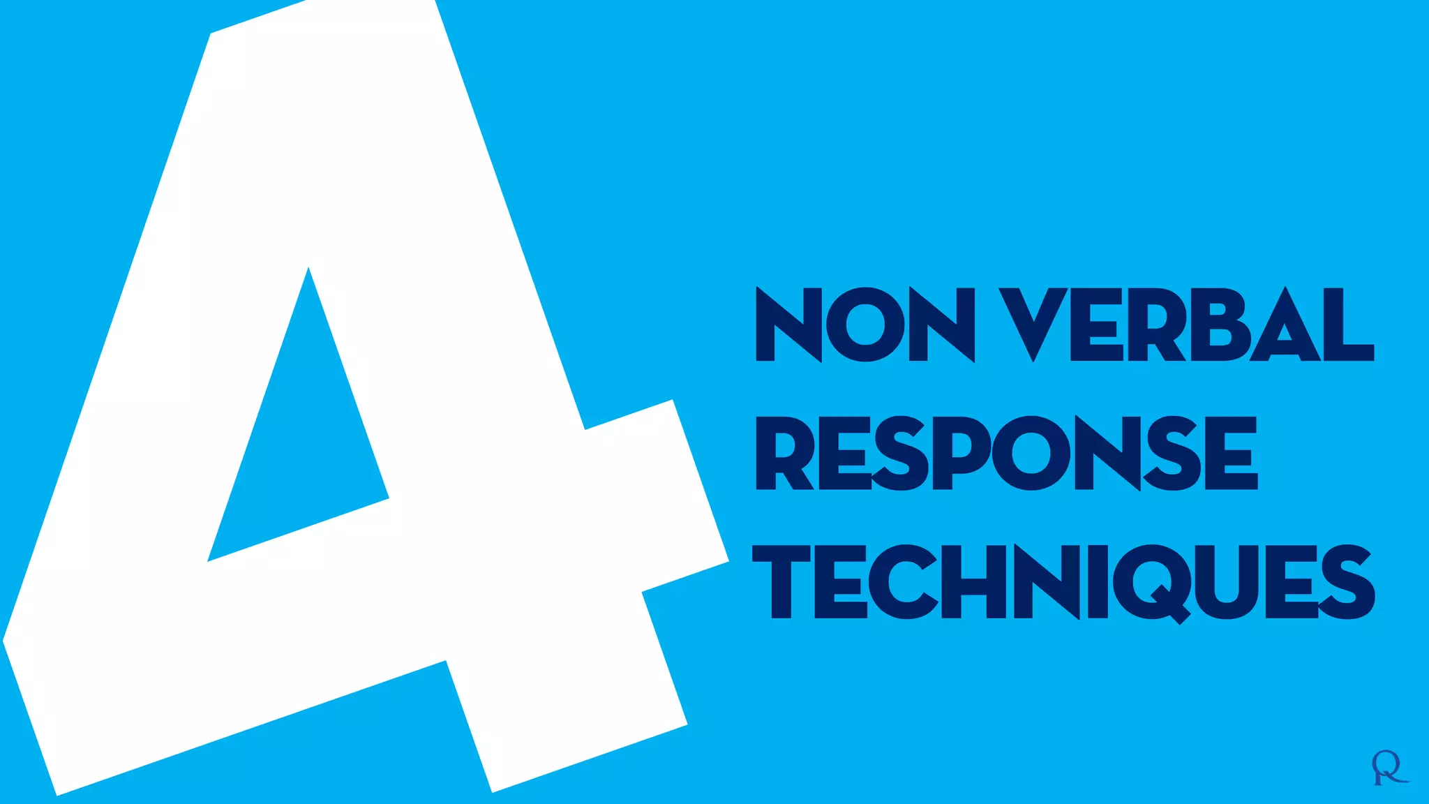 Non verbal
Response
techniques
 