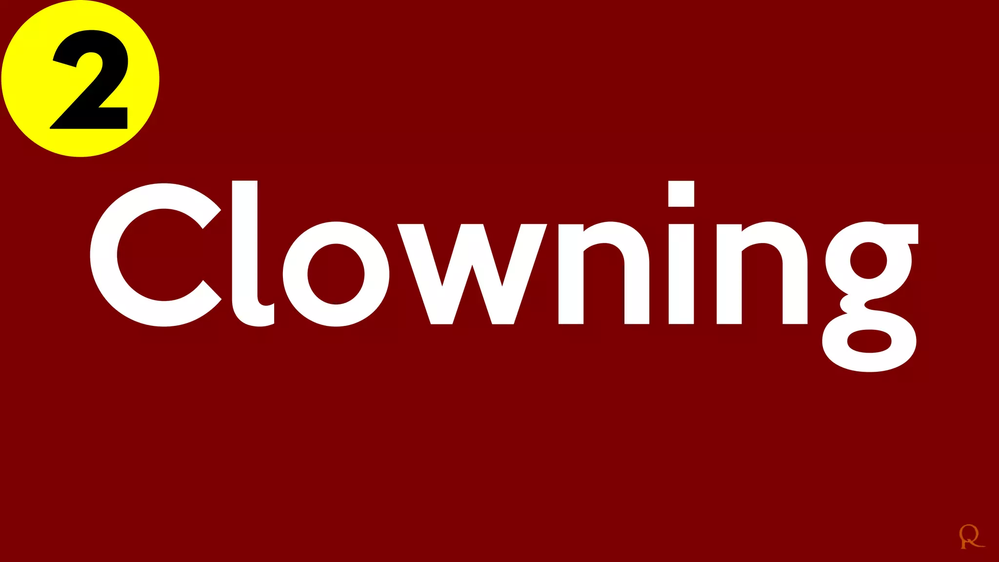 2
Clowning
 