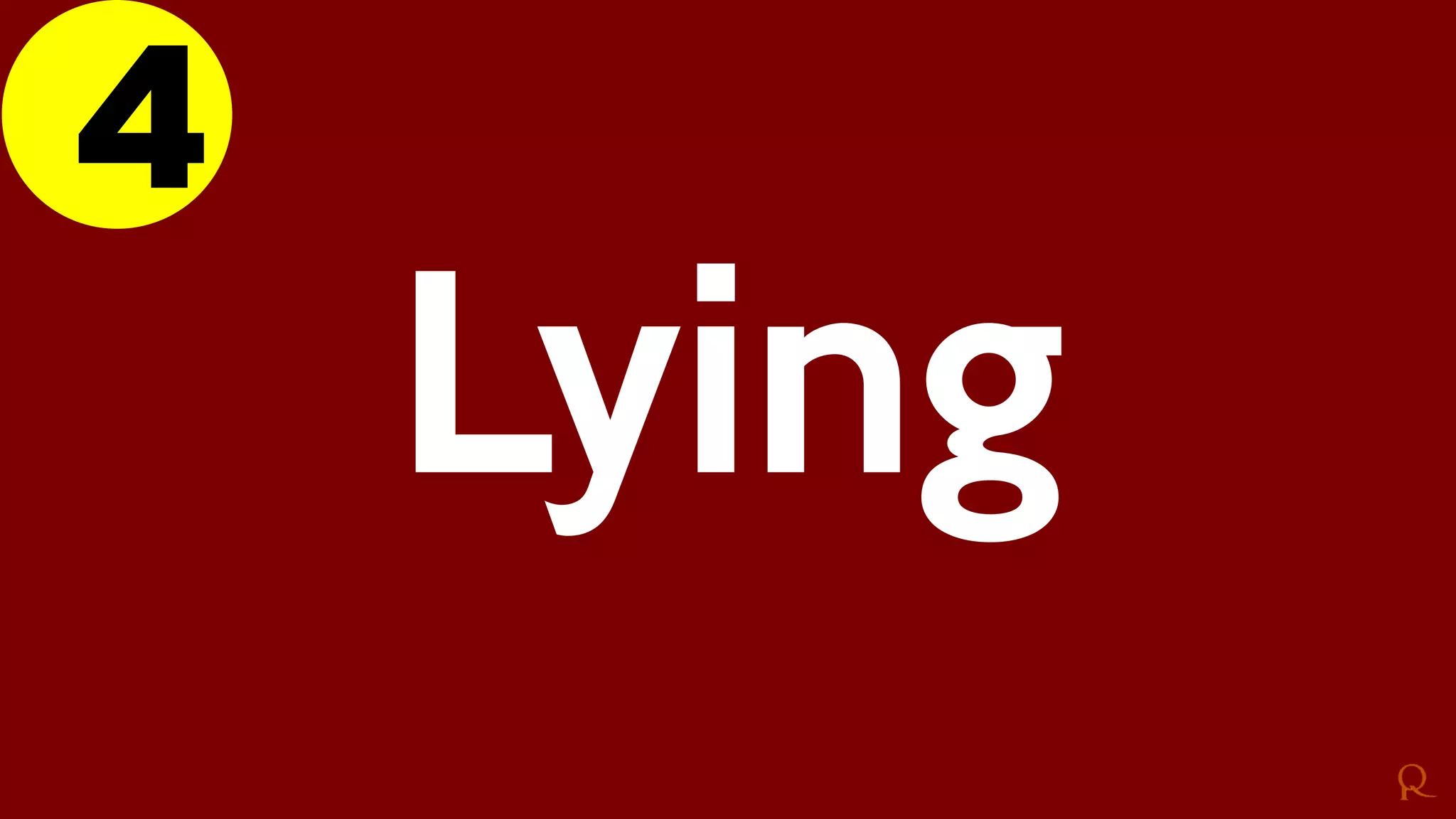 4
Lying
 