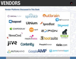 T H E N E X T M E D I A . C O 
VENDORS
Vendor Platforms Discussed In This Book
 