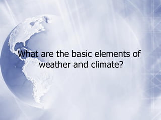 Chapter 11 Weather and Climate lesson slides published | PDF