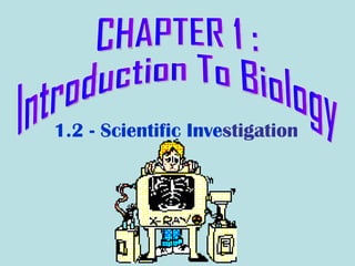 1.2 - Scientific Investigation
 