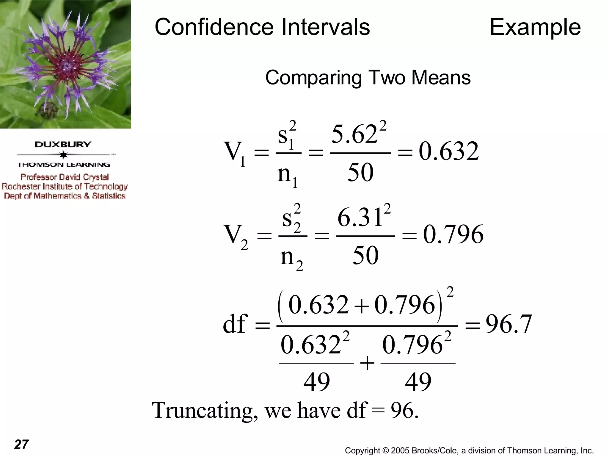 Confidence Intervals  Example Comparing Two Means Truncating, we have df = 96. 
