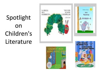 Spotlight
on
Children's
Literature
 