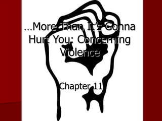 … More Than It’s Gonna Hurt You: Concerning Violence Chapter 11 