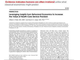 Evidence indicates humans are often irrational unlike what
classical economists might predict
9
 