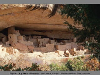 Figure 11.1, p.214: Cliff Dwellings, Mesa Verde, Colorado. Native American, Pre-Columbian.
 