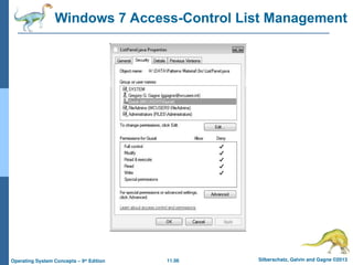 11.56 Silberschatz, Galvin and Gagne ©2013
Operating System Concepts – 9th
Edition
Windows 7 Access-Control List Management
 
