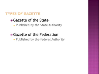 Gazette    of the State
    Published by the State Authority


 Gazette    of the Federation
    Published by the federal Authority
 