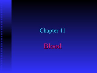 Chapter 11  Blood   