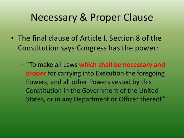 a study of the necessary and proper clause of the united states constitution How can a government designed in the 18th century deal with modern issues the answer is in the 'necessary and proper clause' of the us. a study of the necessary and proper clause of the united states constitution How can a government designed in the 18th century deal with modern issues the answer is in the 'necessary and proper clause' of the us.