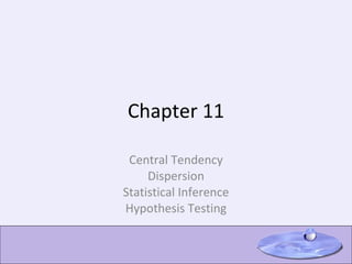 Chapter 11 Central Tendency Dispersion Statistical Inference Hypothesis Testing 