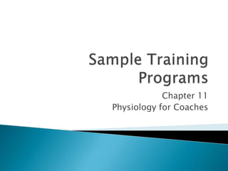 Chapter 11
Physiology for Coaches
 