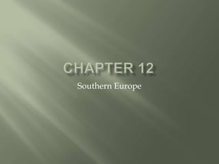 Chapter 12 Southern Europe 