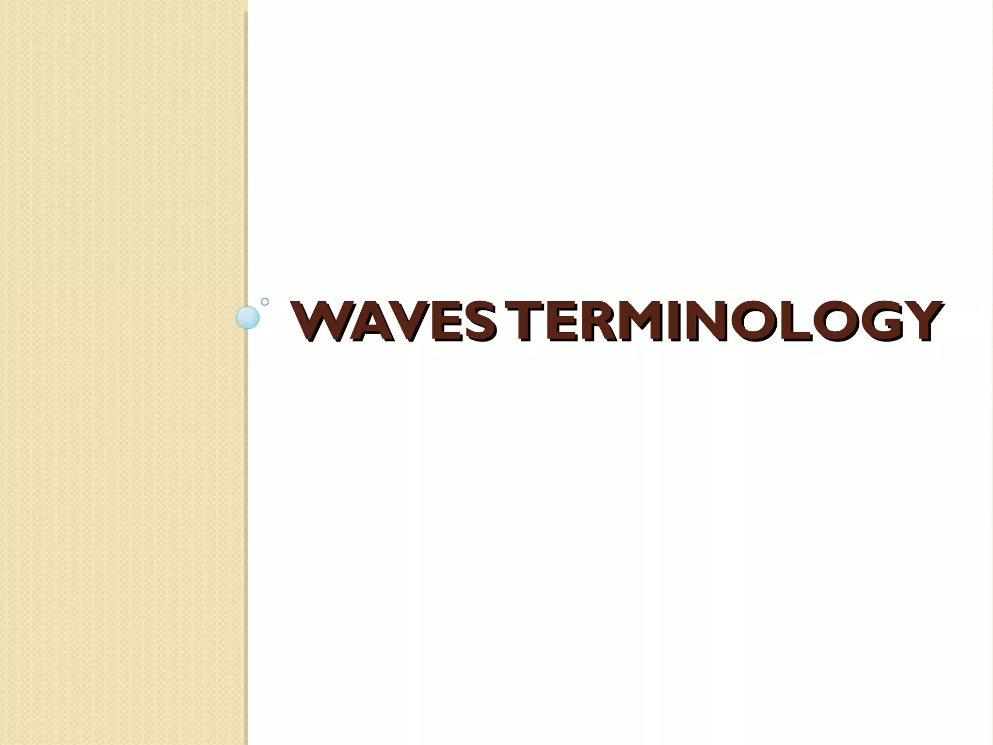 WAVES TERMINOLOGY 