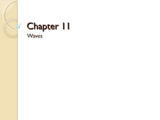 Chapter 11 Waves 