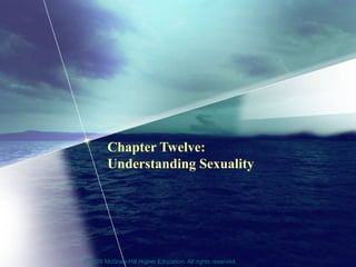 Chapter Twelve:  Understanding Sexuality 