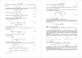 329 Power Electronics 
From equation (12.6), the thyristor rms current is given by . = / 2 
Thrms rms I I and is a maximum when α ≤φ , 
that is 
 =  = Th rms rms 
I I V 
. 
2 2 
Z 
(12.7) 
Using the fact that the average voltage across the load inductor is zero, the rectified mean voltage 
(hence current) can be used to determine the thyristor mean current rating. 
β 
o o ∫ V IR V td t 
= = 
1 
α 
=  1 
{ − } 
 
2 sin 
π 
2 cos cos (V) 
π 
ω ω 
α β 
V 
(12.8) 
The mean thyristor current Th ½ o ½ o / I = I = V R , that is 
I V V 
½ o 
2 1 (cos cos ) (A) 
2 = =  π α − β  
Th 
R R 
(12.9) 
The maximum mean thyristor current is for a load α = φ and β = π+φ, that is 
I 2 V cosφ 2 
V π R π 
Z (12.10) 
∧ 
= = Th 
The thyristor forward and reverse voltage blocking ratings are both √2V. 
The load current form factor, using cosφ = R/Z, is 
( ) ( ) 
( ) . 
½ 
1 
sin 
cos cos 
1 
cos 
2 cos cos 
rms 
i load 
o 
I 
FF 
I 
π 
π 
β α 
φ β α β α φ 
φ 
α β 
= 
  −  
  − − + +     = 
 −  
(12.11) 
∧ 
which is a maximum when α = ϕ, giving . / 2 2 i Load FF π 
= . 
FF = FF , which is a maximum when α = ϕ, ½ i Th FF π 
The thyristor current form factor is 2 
i Th i Load 
∧ 
= . 
The load power is 
2 
( cos ) 2 sin 
( ) cos 
( ) 
cos 
o rms P I R 
V 
R 
φ β α β α 
α φ β 
π π φ 
= 
 − −  
=  − + +  
  
(12.12) 
which is a maximum when α = ϕ, giving 
2 2 
∧   = =  
V V 
P o cos 
R 
φ 
Z Z 
  
. 
The supply power factor is 
½ sin 
( ) ( ) 
cos cos 
cos 
P 
o 
rms 
pf 
V I 
β α β α 
α φ β φ 
π π φ 
= 
 − −  
=  − + +  × 
  
(12.13) 
∧ 
= . 
which is a maximum when α = ϕ, giving pf cosφ 
For an inductive L-R load, the fundamental load voltage components (cos and sin respectively) are 
( ) 
( ( ) ( )) 
a V 
1 
b V 
1 
2 cos 2 cos 2 
2 
2 2 sin 2 sin 2 
2 
= − 
α β 
π 
= − − − 
β α β α 
π 
(12.14) 
( ) ( ) ( ) ( ) 
2 cos 1 cos 1 cos 1 cos 1 
α β α β 
1 1 
( ) ( ) ( ) ( ) 
2 sin 1 sin 1 sin 1 sin 1 
1 1 
n 
n 
V n n n n 
a 
n n 
V n n n n 
b 
n n 
π 
α β α β 
π 
 + − + − − −  
=  −  
 + −  
 + − + − − −  
=  −  
 + −  
(12.15) 
for n = 3, 5, 7, .. odd. 
AC voltage regulators 330 
The Fourier component magnitudes and phases are given by 
c = a 2 + b 2 and φ = tan − 1 a n 
b (12.16) 
n n n n 
n 
If α ≤φ , then continuous ac load current flows, and equation (12.14) reduces to a1 = 0 and b1 = √2V, 
when β = α + π and α =φ are substituted. 
The supply apparent power can be grouped into a component at the fundamental frequency plus 
components at the harmonic frequencies. 
S 2 V 22 I V 2 I 2 V 2 I 
2 
= + + + 
1 3 5 
= + + + + − 
= + − 
= + − 
= + 
= + + 
= + + 
V 2 I 2 V 2 I 2 V 2 I 2 V 2 I 2 V 2 I 
2 
1 1 3 5 1 
VI 2 2 VI 2 2 V 2 I 
2 
1 1 
V 2 I 2 V 2 ( I 2 I 
2 
) 
S D 
1 1 
2 2 
1 
2 2 2 
1 
( ) ( ) 
2 2 2 2 
1 1 1 1 
... 
... 
cos sin 
rms 
rms 
P Q D 
S VI φ VI φ D 
(12.17) 
where D is the supply current distortion due to the harmonic currents. 
The current harmonic components are found by dividing the load Fourier voltage components by the 
load impedance at that frequency. Equation (12.16) given the current harmonic angles n φ and 
magnitudes according to 
2 
n 
= = = 
n n 
( ) ( ) 2 2 2 2 
n 
n 
c 
V V 
I 
Z R + ωL R + 
ωL 
(12.18) 
Case 2:α ≤φ (continuous gate pulses) 
Whenα ≤φ , a pure sinusoidal load current flows, and substitution ofα =φ in equation (12.2) results in 
2 (ω ) = V sin (ω -φ ) (A) α ≤ φ (rad) 
i t t (12.19) 
Z 
If a short duration gate trigger pulse is used andα φ , unidirectional load current may result. The device 
to be turned on is reverse-biased by the conducting device. Thus if the gate pulse ceases before the 
previous half-cycle load current has fallen to zero, only one device conducts. It is therefore usual to 
employ a continuous gate pulse, or stream of pulses, from α until π, then for α φ a sine wave output 
current results. 
For both delay angle conditions, equations (12.5) to (12.14) are valid, except the simplification β=α+π is 
used when α ≤φ , which gives the maximum values for those equations. That is, for α ≤φ , substituting 
α =φ 
FF P I R Z pf I V Z 
. 
 
V I I I V 
= = = = = = 
V V I V / 
Z 
rms rms rms 
∧ ∧ ∧ 
2 2 
∧ ∧ 
FF / 2 
P V pf 
2 
Z 
π 2 cosφ / cosφ 2 /π 
= = = = = = = = 
iLoad iLoad 
rms Th rms Th rms 
o o rms Th 
(12.20) 
12.1.1i - Resistive load 
For a purely resistive load, the load voltage and current are related according to 
( ) ( ) ( ) 2 sin , 2 
i ω 
t v ω t V ω t R α ω t π α π ω t π R (12.21) 
0 
 
= = ≤ ≤ + ≤ ≤ o 
 
otherwise 
o 
The equations (12.1) to (12.20) can be simplified if the load is purely resistive. Continuous output 
current only flows for α = 0, sinceφ = tan−1 0 = 0° . Therefore the output equations are derived from the 
discontinuous equations (12.2) to (12.14), with φ = 0. 
The average output voltage and current are zero. The mean half-cycle output voltage, used to determine 
the thyristor mean current rating, is found by integrating the supply voltage over the interval α to π, (β = 
π). 
 