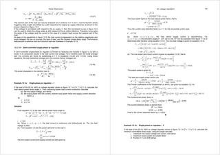 337 Power Electronics 
( ) ( ) 2 2 2 2 
v V V V V V VV 
, 
= − + = + − 
R L b ac b ac b ac b ac 
1 
cos sin 2 cos 
sin 
tan 
cos 
b ac 
b ac 
V 
V V 
ψ ψ ψ 
ψ 
ϕ 
ψ 
− 
− 
= 
− 
(12.47) 
The passive part of the load can now be analysed as in sections 12.1.1i and ii, but the thyristor phase 
triggering delay angles are shifted by φ with respect to the original ac supply reference, as shown in the 
phasor diagrams in figure 12.5. 
If the voltage is normalised with respect to the ac supply V, then the normalised curves in figure 12.5 
can be used to obtain the phase angle φ, with respect to the ac mains reference. Therefore curves give 
the angle of the voltage (and the current in the case of a resistor load) across the passive part of the 
load. 
As seen in the waveforms in figure 12.5, the load current is dependent on the relative magnitudes and 
angle between the two ac sources, the type of load, and the thyristor phase delay angle. Performance 
features with a resistive load and inductive load are illustrated in Example 12.1d. 
12.1.1iv - Semi-controlled single-phase ac regulator 
A semi-controlled single-phase ac regulator is formed by replacing one thyristor in figure 12.1a with a 
diode. A dc component results in the load current and voltage. For a resistive load, the diode average 
and rms currents are found by substituting α = 0 in equations (12.22) and (12.24). Using these 
equations, the load resistance average and rms currents (hence voltages) are 
2 2 2 2 2 2 
( ) ( ) 
= − = − + = − 
α α 
R R R 
π π π 
½ 
I I I 
= 2 + 2 
=   =   
1 cos 1 cos 
2 -sin2 
2 
R D T 
α α 
rms 
R rms D rms T rms 
V V 
I I I 
R R 
π 
(12.48) 
The power dissipated in the resistive load is 
V 
2 2 sin2 
P 
 −  =     
R R 
4 
α α 
π 
(12.49) 
Example 12.1a: Single-phase ac regulator – 1 
If the load of the 50 Hz 240V ac voltage regulator shown in figure 12.1 is Z = 7.1+j7.1 Ω, calculate the 
load natural power factor angle,φ . Then, assuming bipolar load current conduction, calculate 
(a) the rms output voltage, and hence 
(b) the output power and rms current, whence input power factor and supply current distortion 
factor, μ 
for 
i. α = π 
ii. α = ⅓π 
Solution 
From equation (12.3) the load natural power factor angle is 
L L R X R 
tan / tan / tan 7.1/ 7.1 ¼ (rad) 
= − = − = − = 
= + = + = Ω 
φ 1 ω 1 1 
π 
Z R L 
( ω 
) 7.1 7.1 10 
2 2 2 2 
i. α = π 
(a) Since α =π / 6 φ =π / 4 , the load current is continuous and bidirectional, ac. The rms load 
voltage is 240V. 
(b) From equation (12.20) the power delivered to the load is 
P I R V 
= = o rms 
2 
2 
2 
240 
10 
cos 
φ 
= cos¼π = 4.07kW 
Ω 
Z 
The rms output current and supply current are both given by 
AC voltage regulators 338 
rms o I = P R 
/ 
4.07kW/ 7.1 23.8A 
= Ω= 
The input power factor is the load natural power factor, that is 
4.07kW 0.70 
240V 23.8A 
o pf P 
= = = 
× 
S 
μ cosφ μ / 2 
= = 
Thus the current input distortion factor is μ = 1, for this sinusoidal current case. 
ii. α = ⅓π 
(a) Since α =π / 3 φ =¼π , the load hence supply current is discontinuous. For 
α =π / 3 φ =¼π the extinction angle β = 3.91 rad or 224.15° can be extracted from figure 11.7a or 
determined after iteration using equation (12.4). The rms load voltage is given by equation (12.5). 
{( ) } 
½ 
{( ) } 
½ 
=  1 
 π 
β − α − ½(sin 2 β − sin 2 α 
) 
  
= ×  1 
 − 1 − × − 2 
 3 3 
 
= × 2.71 
= 
240 π 
3.91 ½(sin 2 3.91 sin ) 
240 π 226.4V 
π π 
rms V V 
(b) The rms output (and input) current is given by equation (12.6), that is 
( ) ( ) 
½ 
  −  
1 sin β α 
cos 
I V 
=   β − α − β + α + φ 
  π  φ 
 
( ) ( ) 
½ 
  − 1 
 
cos 
240 1 sin 3.91 π 
3.91 1 3 cos 3.91 1 
¼ 18.0A 
10 3 cos¼ 
3 
=   − − + +  =    
π π π 
π π 
Orms 
Z 
The output power is given by 
P = I 2 
R 
o rms = 18.02×7.1Ω = 2292W 
The load and supply power factors are 
pf P pf P 
2292W 0.562 2292W 0.531 
= o = = = o 
= = 
226.4V × 18.0A 240V × 
18.0A 
o 
S S 
The Fourier coefficients of the fundamental, a1 and b1, are given by equation (12.14) 
( ) ( ) 
( ( ) ) ( ( ) ) 
a V 
1 
b V 
1 
2 cos 2 α cos 2 β 2 240V cos 2 π 
3 
cos 2 3.91 28.8V 2 2 2 2 sin 2 sin 2 2 240V 2 3.91 3 sin 2 3.91 sin 2 2 2 3 
302.1V = − = − × = − 
π π 
β α β α π π 
= − − + = × − − × − × = 
π π 
The fundamental power factor is 
1 1 ( 1 ( )) 
φ b =  −    = − − =     
cos cos tan cos tan 28.8V 0.995 1 
302.1V 
1 
a 
The current distortion factor is derived from 
pf μ φ 
1 cos 
= × 
= × 
0.531 0.995 
μ 
That is, the current distortion factor is μ = 0.533. 
♣ 
Example 12.1b: Single-phase ac regulator – 2 
If the load of the 50 Hz 240V ac voltage regulator shown in figure 12.1 is Z = 7.1+j7.1 Ω, calculate the 
minimum controllable delay angle. Using this angle calculate 
i. maximum rms output voltage and current, and hence 
ii. maximum output power and power factor 
iii. thyristor I-V and di/dt ratings 
 