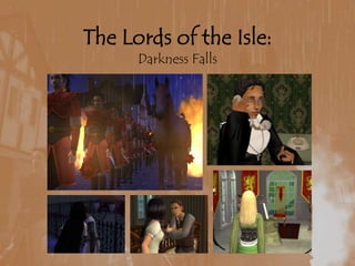 The Lords of the Isle:Darkness Falls 