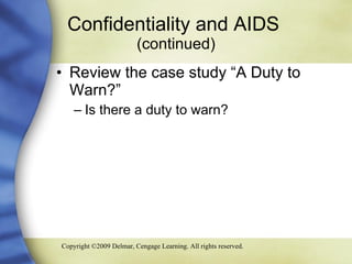Confidentiality and AIDS  (continued) Review the case study “A Duty to Warn?” Is there a duty to warn? 