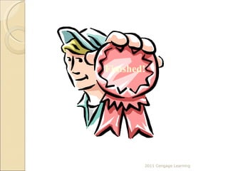 Finished! 2011 Cengage Learning 