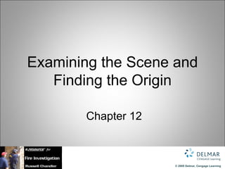 Examining the Scene and Finding the Origin   Chapter 12 