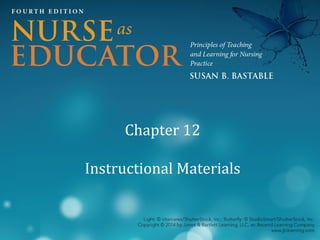 Chapter 12
Instructional Materials

 