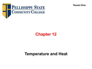 Chapter 12
Temperature and Heat
Younes Sina
 