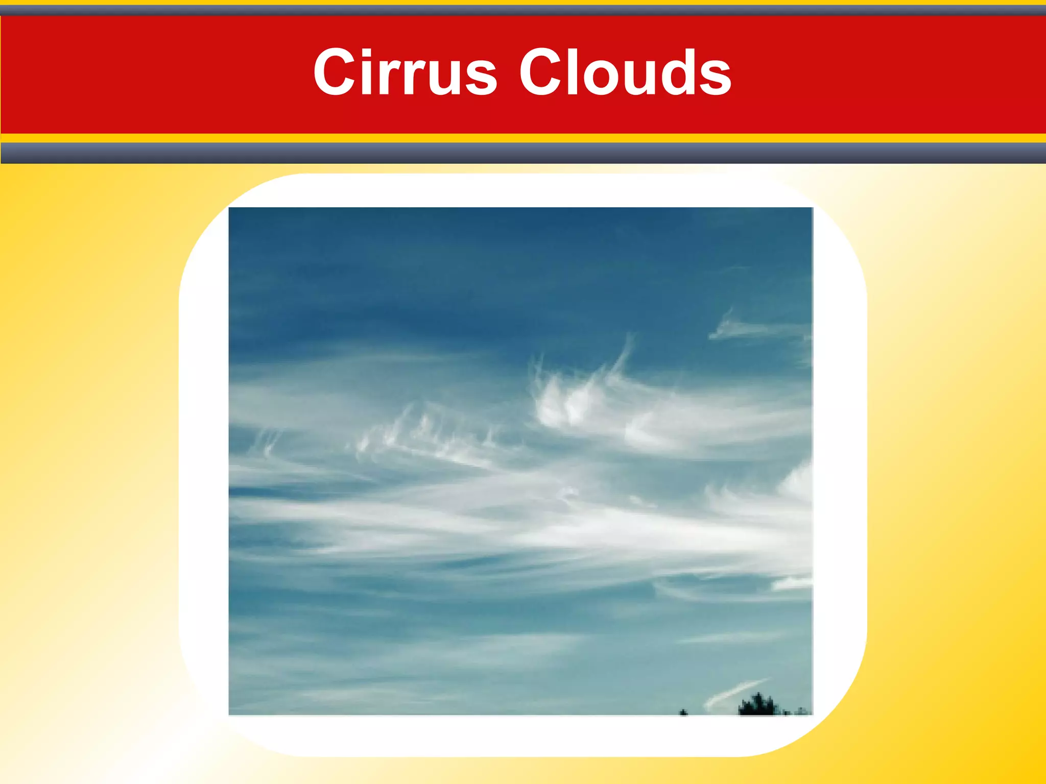 Cirrus Clouds
 