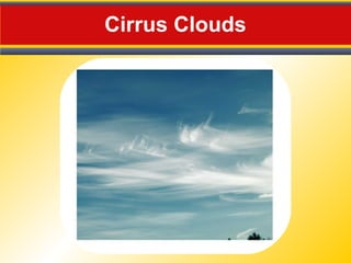 Cirrus Clouds
 