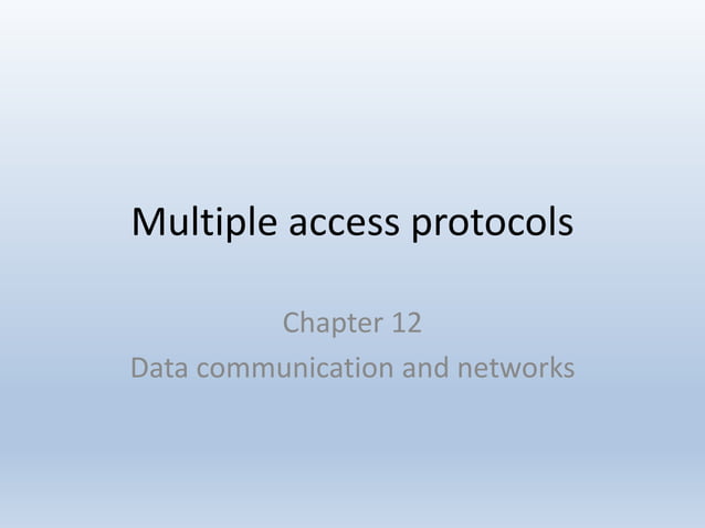 Multiple access protocols in data communication networks | PPT