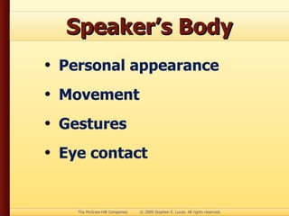 Speaker’s Body Personal appearance Movement Gestures Eye contact
