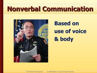 Nonverbal Communication Based on use of voice & body