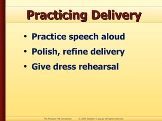 Practicing Delivery Practice speech aloud Polish, refine delivery Give dress rehearsal