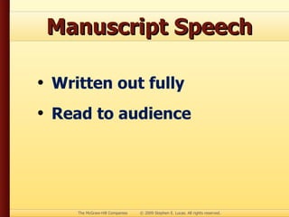 Manuscript Speech Written out fully Read to audience