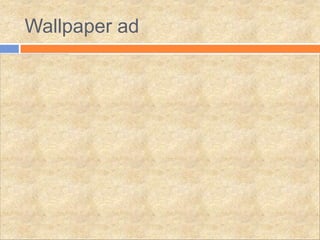 Wallpaper ad
 