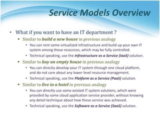 IaaS - Summary
• IaaS is the deployment platform that abstract the infrastructure.
• IaaS enabling technique
 Virtualizat...