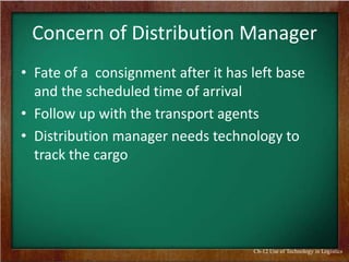 Consignment Distribution Use of Technologies in Logistics | PPTX