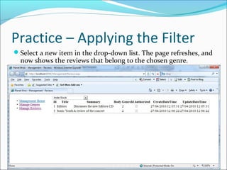 Practice – Applying the Filter
Select a new item in the drop-down list. The page refreshes, and
now shows the reviews that belong to the chosen genre.
 