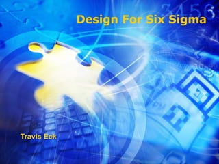 Design For Six Sigma Travis Eck 