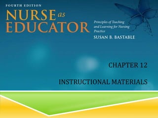 CHAPTER 12
INSTRUCTIONAL MATERIALS
 