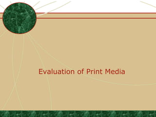 Evaluation of Print Media

 
