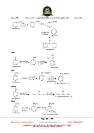 Class XII

Chapter 12 – Aldehydes Ketones and Carboxylic Acids

Chemistry

(vi)

(vii)

(viii)

(ix)

Page 24 of 41
Website: www.vidhyarjan.com

Email: contact@vidhyarjan.com

Mobile: 9999 249717

Head Office: 1/3-H-A-2, Street # 6, East Azad Nagar, Delhi-110051
(One Km from ‘Welcome’ Metro Station)

 