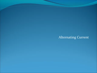 Alternating Current
 